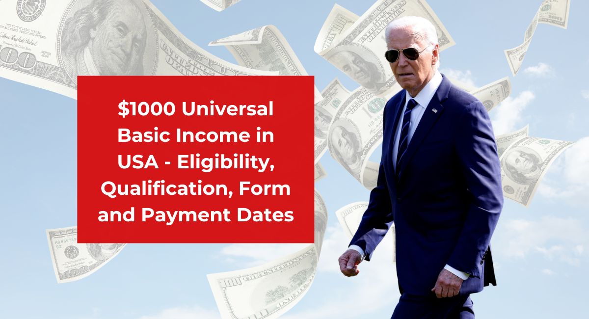 $1000 Universal Basic Income in USA - Eligibility, Qualification, Form and Payment Dates