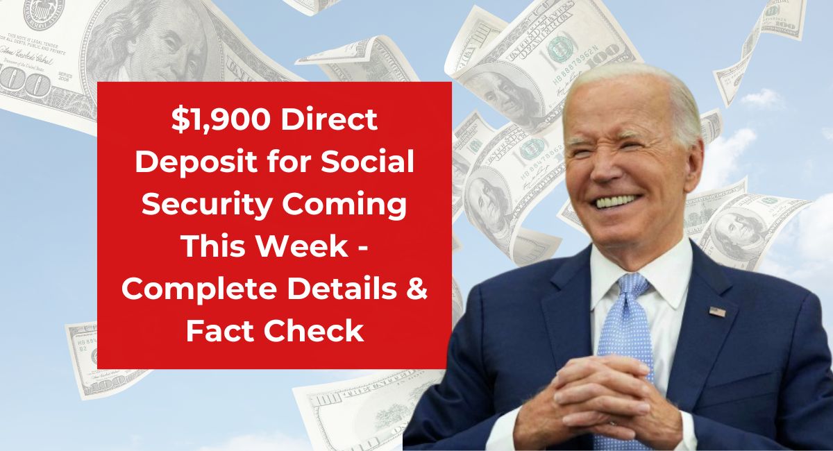 $1,900 Direct Deposit for Social Security Coming This Week - Complete Details & Fact Check