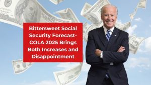 Bittersweet Social Security Forecast- COLA 2025 Brings Both Increases and Disappointment