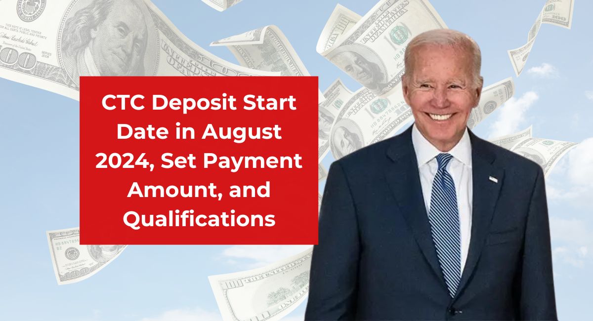 CTC Deposit Start Date in August 2024, Set Payment Amount, and Qualifications