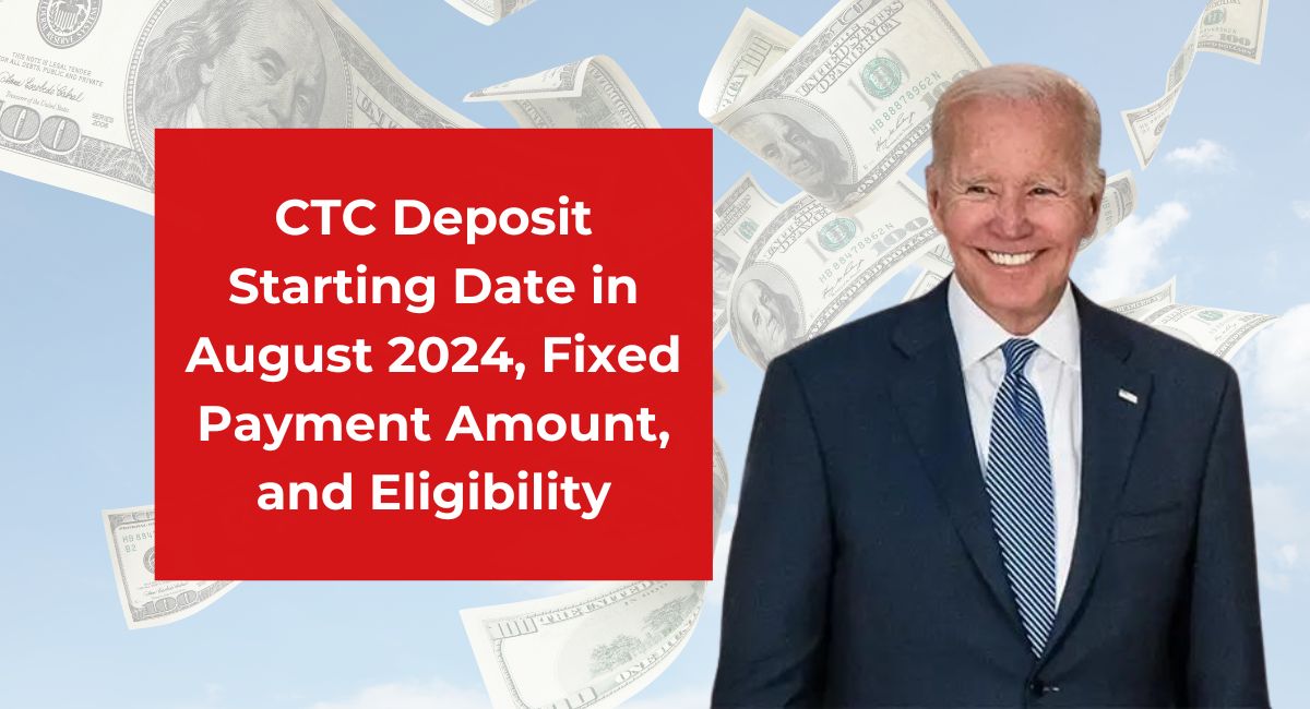 CTC Deposit Starting Date in August 2024, Fixed Payment Amount, and Eligibility