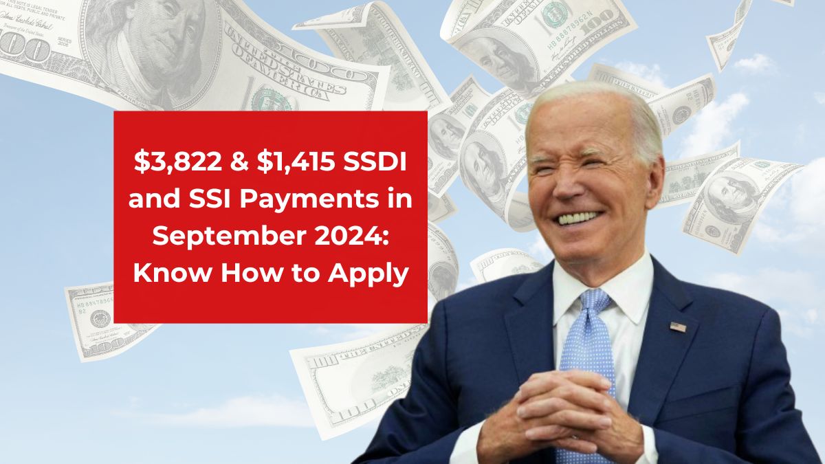 $3,822 & $1,415 SSDI and SSI Payments in September 2024: Know How to Apply