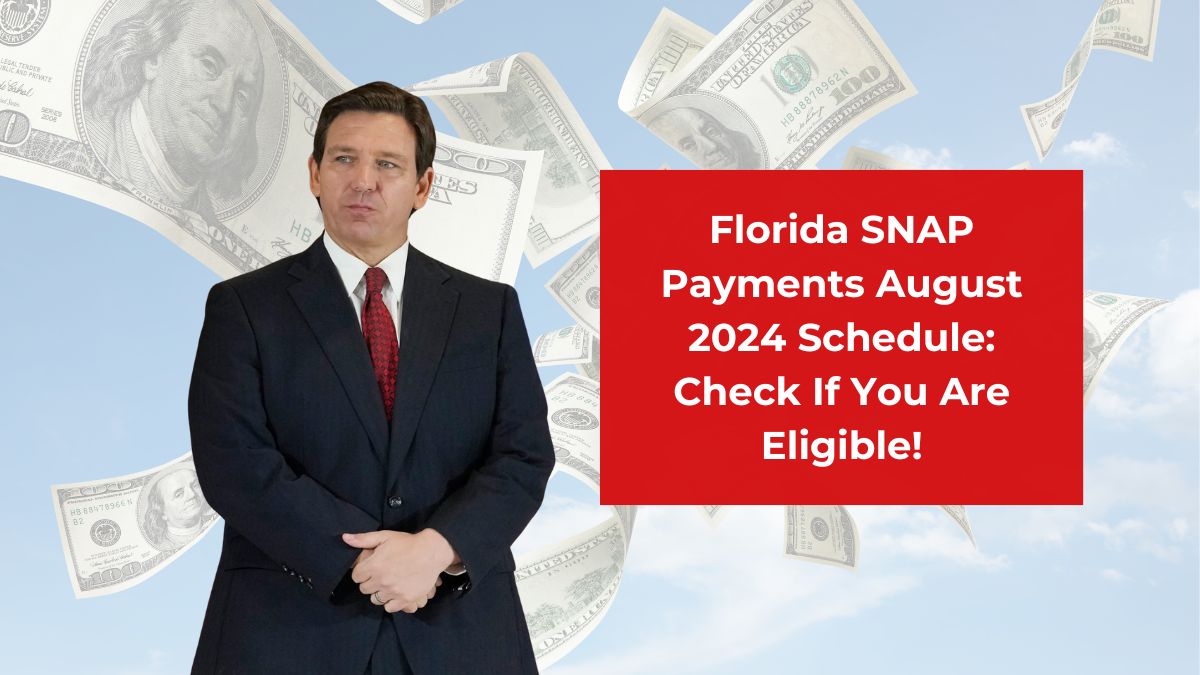 Florida SNAP Payments August 2024 Schedule: Check If You Are Eligible!