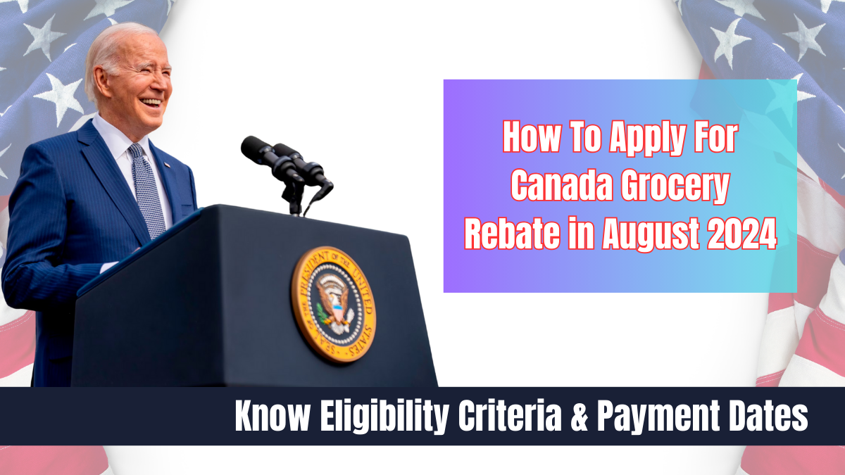 How To Apply For Canada Grocery Rebate in August 2024 Know Eligibility Criteria & Payment Dates