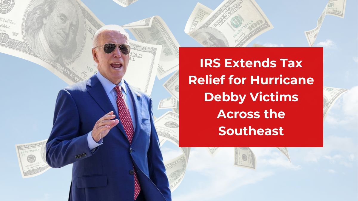 IRS Extends Tax Relief for Hurricane Debby Victims Across the Southeast