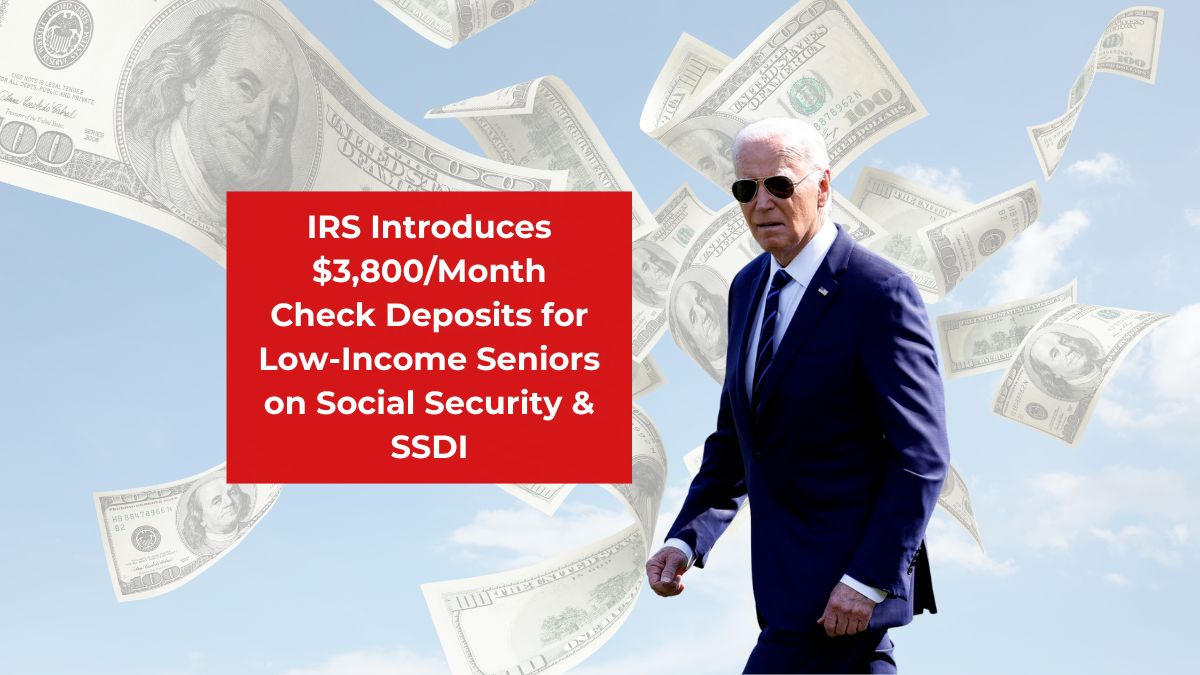 IRS Introduces $3,800/Month Check Deposits for Low-Income Seniors on Social Security & SSDI