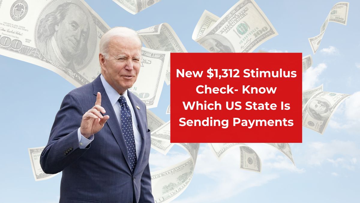 New $1,312 Stimulus Check- Know Which US State Is Sending Payments