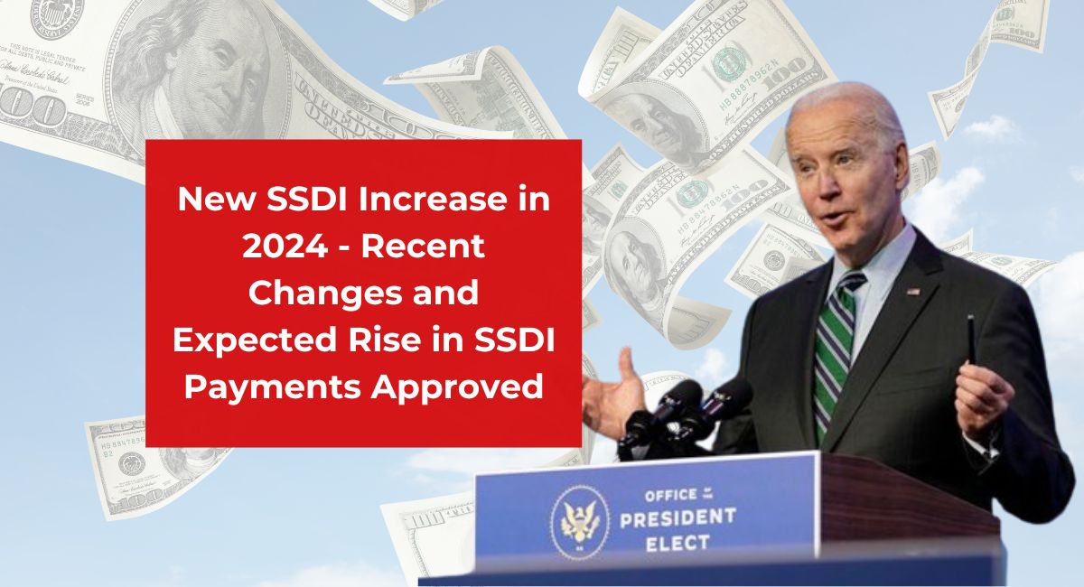 New SSDI Increase in 2024 - Recent Changes and Expected Rise in SSDI Payments Approved