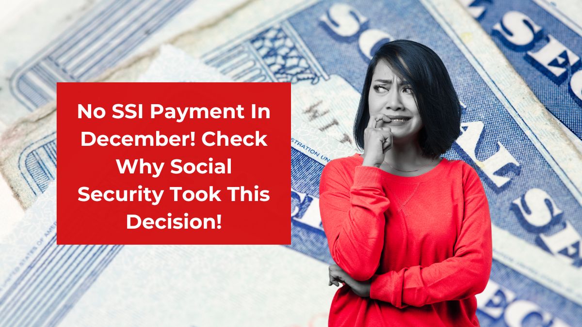 No SSI Payment In December! Check Why Social Security Took This Decision!