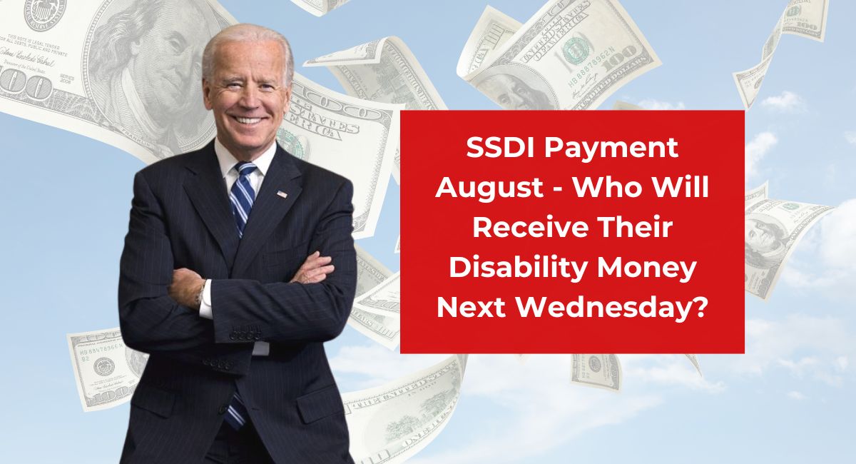 SSDI Payment August - Who Will Receive Their Disability Money Next Wednesday?