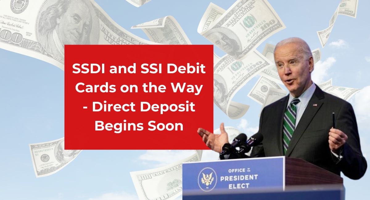 SSDI and SSI Debit Cards on the Way - Direct Deposit Begins Soon