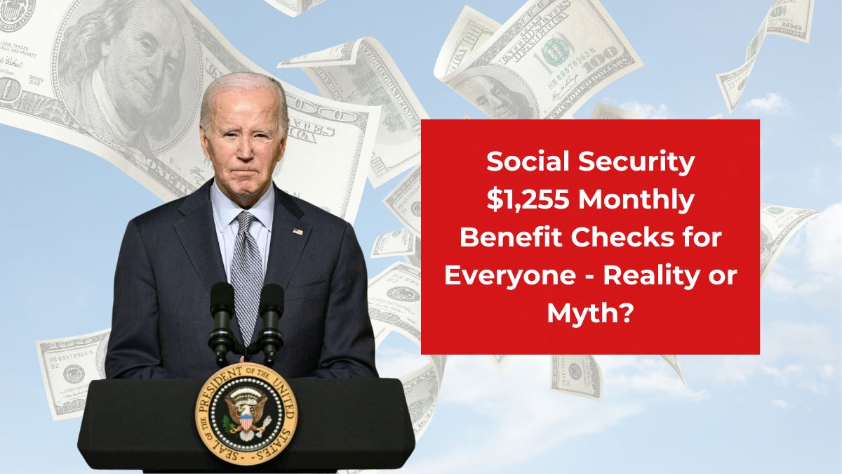 Social Security $1,255 Monthly Benefit Checks for Everyone - Reality or Myth?