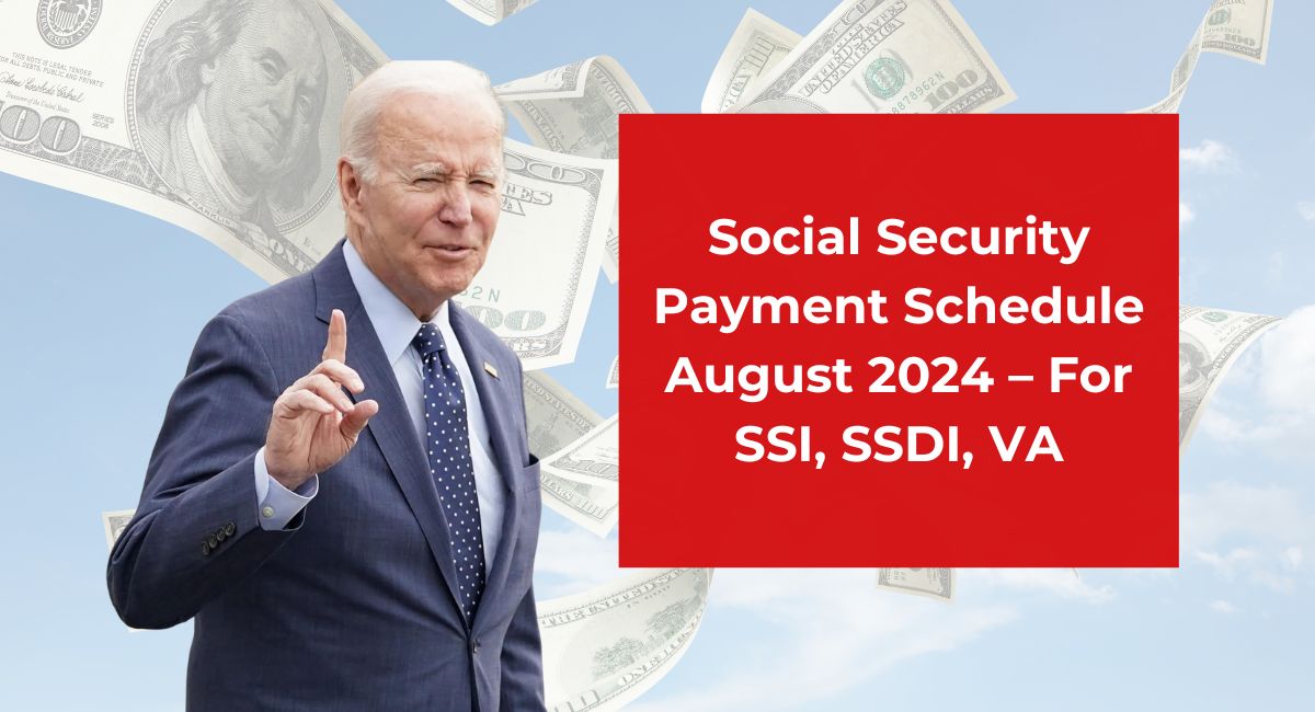 Social Security Payment Schedule August 2024 – For SSI, SSDI, VA