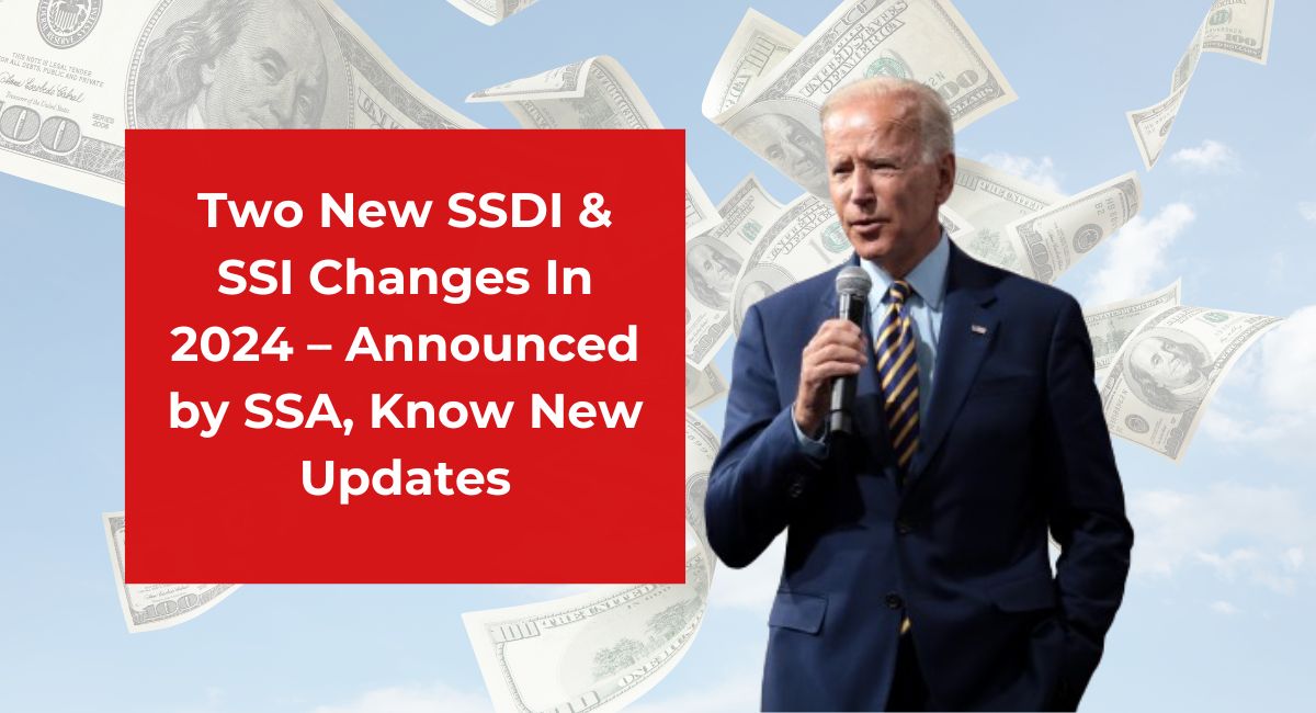 Two New SSDI & SSI Changes In 2024 – Announced by SSA, Know New Updates