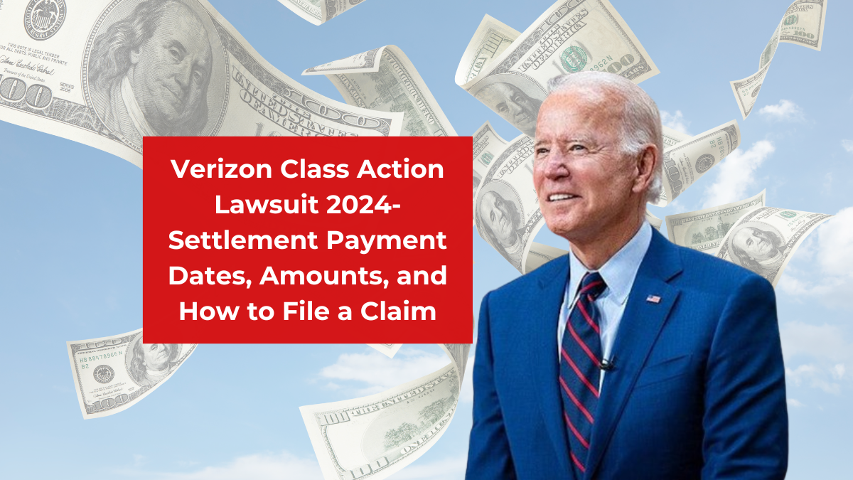 Verizon Class Action Lawsuit 2024- Settlement Payment Dates, Amounts, and How to File a Claim